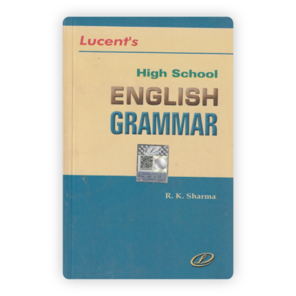 Lucent's High School English Grammar by R. K. Sharma