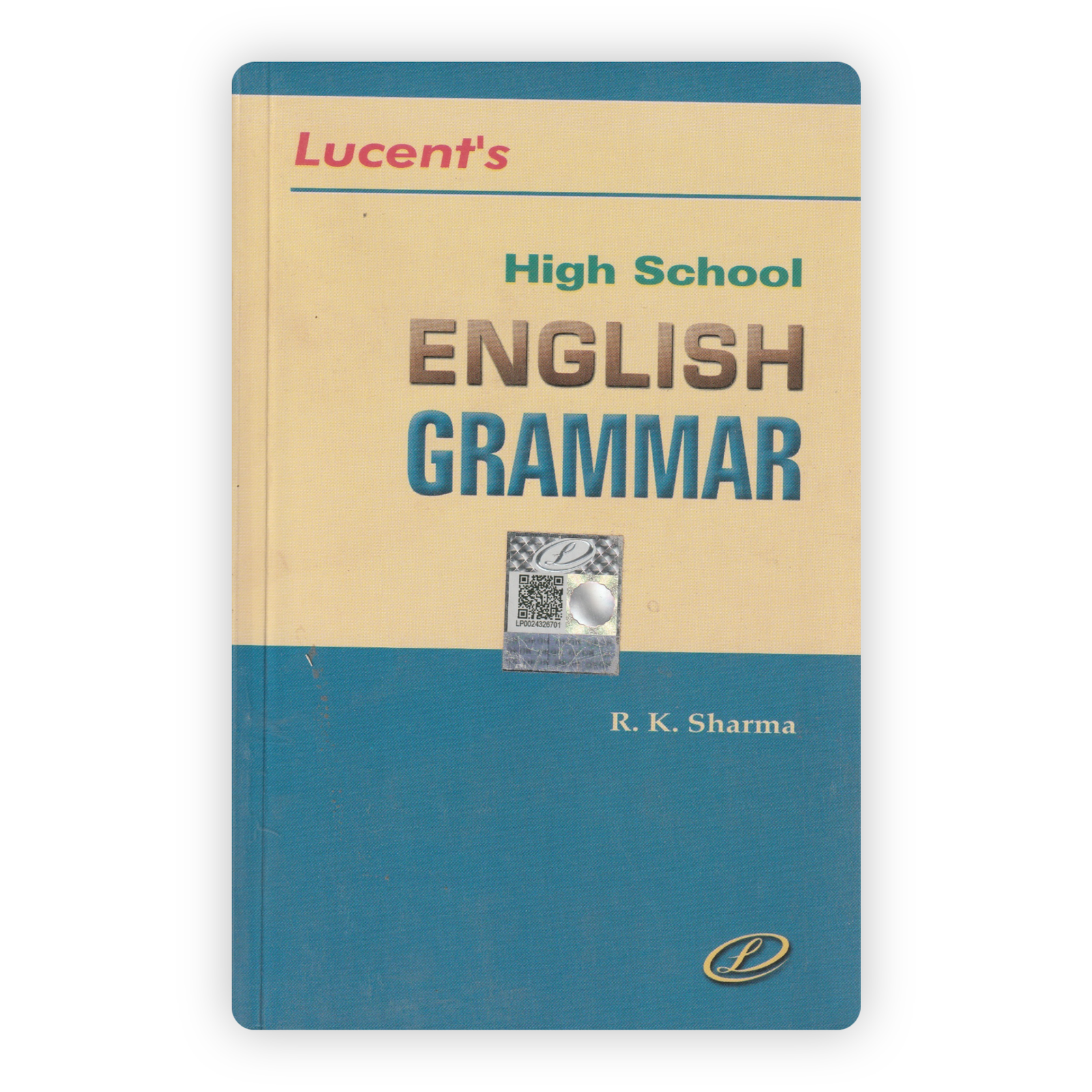 Lucent's High School English Grammar by R. K. Sharma Lucent's High School English Grammar by R. K. Sharma - Image 1