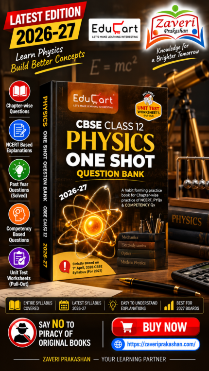 Educart CBSE Class 12 Physics One Shot Question Bank 2026–27 | NCERT Questions, PYQs & Competency-Based Qs | Unit Test Worksheet | Latest CBSE Syllabus & Exam Pattern 2027