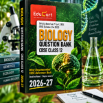 Educart Biology Question Bank | CBSE Class 12 | Based on 1st April 2026 CBSE Syllabus | 2026–27 Edition