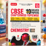 MTG CBSE Chapterwise-Topicwise 10 Solved Papers Chemistry Class 12 | 2026–27 Edition | Based on Latest CBSE Syllabus