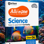 All in One Science for Class 6 | Based on Latest NCERT Curiosity | Complete Study, Complete Practice & Complete Assessment