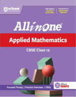 Arihant All in One Applied Mathematics Class 12 for CBSE Exam 2026-27 | NCERT Based Complete Theory, Practice Exercises, CBQs, A-R, Sample Papers & Mind Maps | Revised Edition as per Latest Syllabus - Image 2