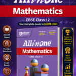 All in One Mathematics Class 12 for CBSE Exam 2026–27 | NCERT Based Complete Theory, Practice Exercises, CBQs, A-R, Sample Papers & Mind Maps | Revised Edition as per Latest Syllabus