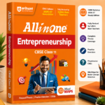 All in One Entrepreneurship Class 11 for CBSE Exam 2026–27 | NCERT Based Complete Theory, Practice Exercises, CBQs, A-R, Sample Papers & Mind Maps | Revised Edition as per Latest Syllabus