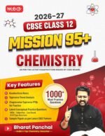 MTG CBSE Mission 95+ Chemistry Class 12 For 2027 Exam | Includes Handwritten Notes, Competency Focused Questions, MCQs + Subjective & PYQ Book By Bharat Panchal - Image 2