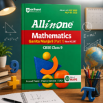 All in One Mathematics (Ganita Manjari) Part 1 Class 9 for CBSE Exam 2026–27 | NCERT Based | Complete Theory, Practice Exercises, CBQs, A-R, Sample Papers & Mind Maps | Revised Edition