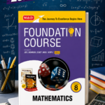 MTG Foundation Course Class 8 Mathematics Combined Part-1 & 2 For NEET, IIT-JEE, CUET & Boards Exams