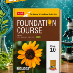 MTG Foundation Course Class 10 Biology For NEET, IIT-JEE, CUET & Boards Exams