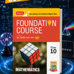 MTG Foundation Course Class 10 Mathematics For NEET, IIT-JEE, CUET & Boards Exams