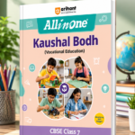 Arihant All in One Kaushal Vikas (Vocational Education) Class 7 | As per New NCERT & CBSE Syllabus | NCERT Theory, Coverage of All Activities & 3 Paper-Pencil Tests