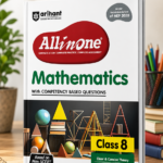 Arihant All in One Mathematics Class 8 | Based on New NCERT Ganita Prakash Part I & II | Competency Based Questions | Sample Papers