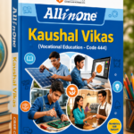 All in One Kaushal Vikas (Vocational Education – Code 444) Class 9 | As per New NCERT & CBSE Syllabus 2026–27 | NCERT Theory, All Activities & 3 Paper-Pencil Tests