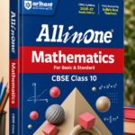 All in One Mathematics for Basic & Standard Class 10 | CBSE 2026–27 | Focused Theory, Practice Exercises, CBQs & Mind Maps