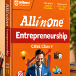 All in One Entrepreneurship Class 11 for CBSE Exam 2026–27 | NCERT Based Complete Theory, Practice Exercises, CBQs, A-R, Sample Papers & Mind Maps | Revised Edition as per Latest Syllabus