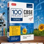 MTG 100 Percent NCERT & CBSE Science Class 7 For 2026-27 Exam | As Per Revised NCERT Textbooks Syllabus | Theory, Concept Map, MCQs, Practice Paper & Exam Drill Available All in One Book