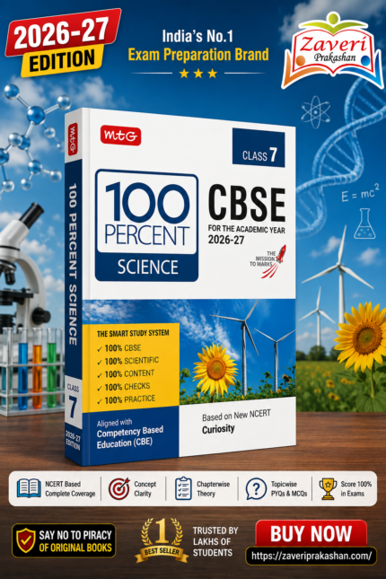 MTG 100 Percent NCERT & CBSE Science Class 7 For 2026-27 Exam | As Per Revised NCERT Textbooks Syllabus | Theory, Concept Map, MCQs, Practice Paper & Exam Drill Available All in One Book