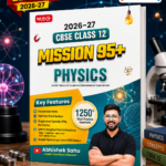 MTG CBSE Mission 95+ Physics Class 12 For 2027 Exam | Includes Handwritten Notes, Competency Focused Questions, MCQs + Subjective & PYQ Book By Abhishek Sahu