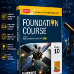 MTG Foundation Course Class 10 Physics For NEET, IIT-JEE, CUET & Boards Exams