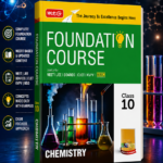 MTG Foundation Course Class 10 Chemistry For NEET, IIT-JEE, CUET & Boards Exams