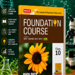 MTG Foundation Course Class 10 Biology For NEET, IIT-JEE, CUET & Boards Exams