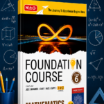 MTG Foundation Course Class 6 Mathematics For NEET, IIT-JEE, CUET & Boards Exams