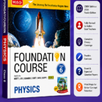 MTG Foundation Course Class 6 Physics For NEET, IIT-JEE, CUET & Boards Exams (Edition 2026-2027)