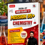 MTG CBSE Mission 95+ Chemistry Class 12 For 2027 Exam | Includes Handwritten Notes, Competency Focused Questions, MCQs + Subjective & PYQ Book By Bharat Panchal