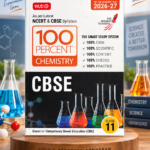 MTG 100 Percent Chemistry for CBSE Class 11 | 2026–27 Edition | Latest NCERT & CBSE Syllabus | Competency-Based Education (CBE)