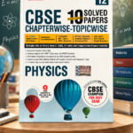 MTG CBSE Chapterwise-Topicwise 10 Solved Papers Physics Class 12 | 2026–27 Edition | Based on Latest CBSE Syllabus