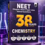 PW 38 Years NEET Previous Year Solved Question Papers Chemistry PYQ (2025 - 1988) Chapterwise Topicwise Solutions For NEET Exam 2026 with Newly Added Topics [May 05, 2025] PW expert