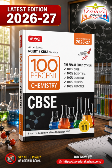 MTG 100 Percent Chemistry for CBSE Class 11 | 2026–27 Edition | Latest NCERT & CBSE Syllabus | Competency-Based Education (CBE)