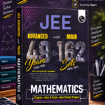 PW JEE Advanced 49 Years + JEE Main 162 Sets Mathematics | Chapter-wise & Topic-wise Solved Papers (1978–2026)