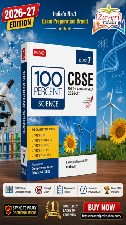 MTG 100 Percent NCERT & CBSE Science Class 7 For 2026-27 Exam | As Per Revised NCERT Textbooks Syllabus | Theory, Concept Map, MCQs, Practice Paper & Exam Drill Available All in One Book
