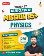 MTG CBSE Mission 95+ Physics Class 12 For 2027 Exam | Includes Handwritten Notes, Competency Focused Questions, MCQs + Subjective & PYQ Book By Abhishek Sahu - Image 2
