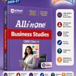 All in One Business Studies Class 12 for CBSE Exam 2026–27 | NCERT Based Complete Theory, Practice Exercises, CBQs, A-R, Sample Papers & Mind Maps | Revised Edition as per Latest Syllabus