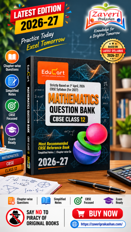 Educart CBSE Class 12 Mathematics Question Bank 2026-27 (Strictly Based on Latest Syllabus for 2027 Exam)