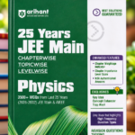 Arihant 25 Years JEE Main Physics | Chapterwise Topicwise Levelwise 3500+ MCQs (2026–2002) for JEE Main & AIEEE | NTA Authenticated Answers & Topicwise Worksheets | Key Ideas, Concept Enhancer