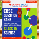 Oswaal CBSE Class 10 Science Question Bank | Chapter-wise & Topic-wise Solved Papers (2017–2026) | For 2027 Exam