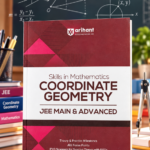 Arihant Skills in Mathematics Coordinate Geometry for JEE Main & Advanced 2026-2027 | Theory, Practice Milestones & PYQ Scanners | Ideal for IIT JEE Aspirants by Dr. SK Goyal