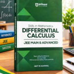 Arihant Skills in Mathematics Differential Calculus for JEE Main & Advanced 2026-2027 | Theory, Practice Milestones & PYQ Scanners | Ideal for IIT JEE Aspirants by Amit M Agarwal