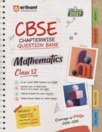 CBSE Mathematics Class 12 Chapterwise Question Bank for Board Exam 2027 | PYQs with Revision Theory, Detailed Solutions, Exam Tips & Sample Papers as per Latest CBSE Syllabus & Exam PatternArihant CBSE Question Bank Class 12 Mathematics For Board Exam 2027 | Chapterwise PYQs (2026–2016) with Revision Theory, Detailed Solutions, Exam Tips & Sample Papers As per Latest CBSE Syllabus - Image 2