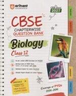CBSE Biology Class 12 Chapterwise Question Bank for Board Exam 2027 | PYQs with Revision Theory, Detailed Solutions, Exam Tips & Sample Papers as per Latest CBSE Syllabus & Exam Pattern   Arihant CBSE Question Bank Class 12 Biology For Board Exam 2027 | Chapterwise PYQs (2026–2016) with Revision Theory, Detailed Solutions, Exam Tips & Sample Papers As per Latest CBSE Syllabus - Image 2