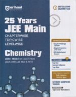 Arihant 25 Years JEE Main Chemistry | Chapterwise Topicwise Levelwise 3500+ MCQs (2026–2002) for JEE Main & AIEEE | NTA Authenticated Answers & Topicwise Worksheets | Key Ideas, Concept Enhancer - Image 2