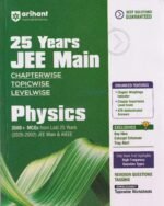 Arihant 25 Years JEE Main Physics | Chapterwise Topicwise Levelwise 3500+ MCQs (2026–2002) for JEE Main & AIEEE | NTA Authenticated Answers & Topicwise Worksheets | Key Ideas, Concept Enhancer - Image 2