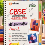 CBSE Mathematics Class 12 Chapterwise Question Bank for Board Exam 2027 | PYQs with Revision Theory, Detailed Solutions, Exam Tips & Sample Papers as per Latest CBSE Syllabus & Exam PatternArihant CBSE Question Bank Class 12 Mathematics For Board Exam 2027 | Chapterwise PYQs (2026–2016) with Revision Theory, Detailed Solutions, Exam Tips & Sample Papers As per Latest CBSE Syllabus