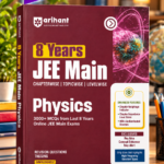 Arihant 8 Years JEE Main Physics PYQ Book 2027 | Chapterwise, Topicwise & Levelwise 3000+ MCQs| NTA Authenticated Answers, Chapter Weightage, Revision Questions & Topicwise Worksheets