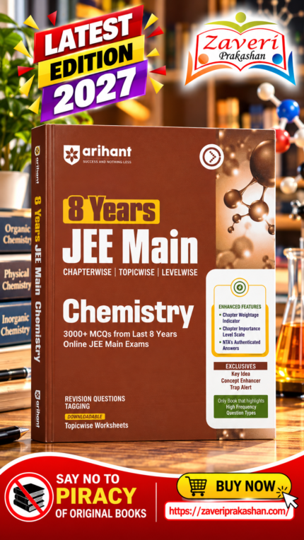 Arihant 8 Years JEE Main Chemistry PYQ Book 2027 | Chapterwise, Topicwise & Levelwise 3000+ MCQs| NTA Authenticated Answers, Chapter Weightage, Revision Questions & Topicwise Worksheets