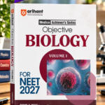 Arihant Objective Biology Volume 1 for NEET 2026-2027 | Medico Achiever’s Series | 3000+ MCQs with PYQs Synced Modular Theory | Fully Revised NEET Preparation Book by Sanjay Sharma & Sudhakar Banerjee