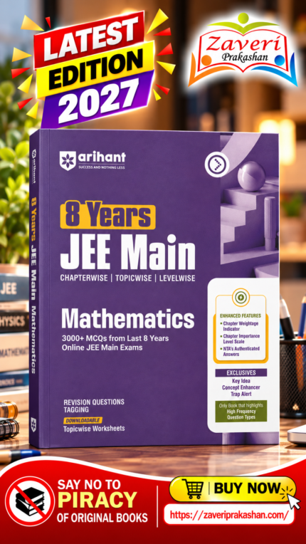 Arihant 8 Years JEE Main Mathematics PYQ Book 2027 | Chapterwise, Topicwise & Levelwise 3000+ MCQs| NTA Authenticated Answers, Chapter Weightage, Revision Questions & Topicwise Worksheets